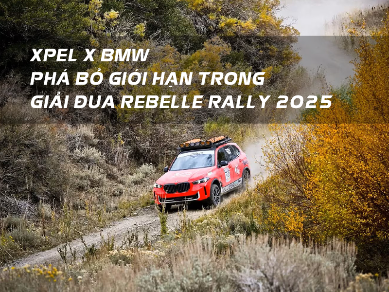 XPEL và BMW lại hợp tác một lần nữa cho giải đua Rebelle Rally 2025